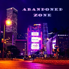 Abandoned Zone (feat. LC Destroyer)