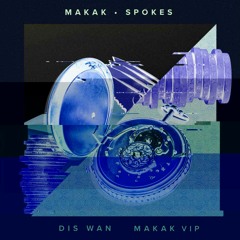 Makak X Spokes - Dis Wan (Makak VIP) [free dl]