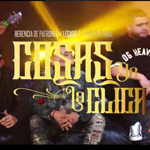Cosas De La Clica Herencia De Patrones Ft Legado 7 Y Fuerza Regida By Aldair Carlon Playlists On Soundcloud Son los jefes de la clika en california y nevada los chakas mas importantes de las cosas mencionadas y con mucha inteligencia. herencia de patrones ft legado 7 y