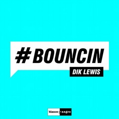 Dik Lewis - Bouncin (Extended Version)