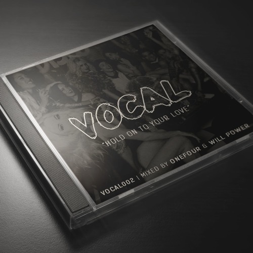 VOCAL 002 - Mixed by Onefour & Will Power