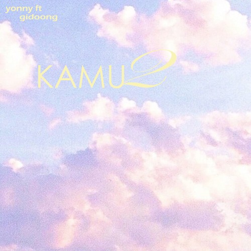 KAMU2 ft Gidoong