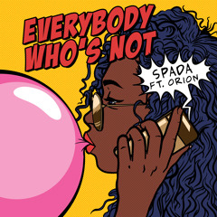 Spada Feat Orion - Everybody Whos Not