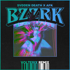 AFK & SVDDEN DEATH - BZZRK (Volterix Remix) [FREE DOWNLOAD]