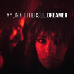 Aylin & Otherside | Dreamer