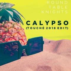 Round Table Knights - Calypso (Touché 2018 Edit)