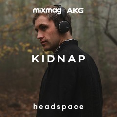 HEADSPACE MIX 002: KIDNAP Live from Allaire Studios