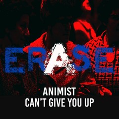 Animist - Can't Give You Up