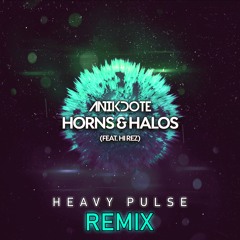 Anikdote - Hornz and Halos feat. Hi Rez (Heavy Pulse remix)