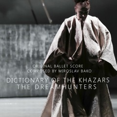 Miroslav Bako - Prayer With Seven Salts - Dictionary Of The Khazars; Original Ballet Score