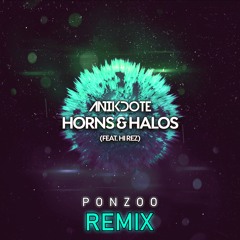 Anikdote - Horns & Halos Feat. Hi Rez (Ponzoo Remix)