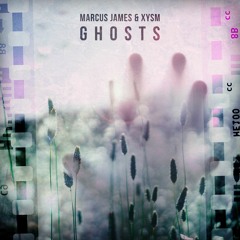 Marcus James & XYSM - Ghosts