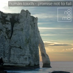 human touch - promise not to fall (n8m8 flip)