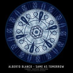 Alberto Blanco - Same As Tomorrow (Savvas Remix)