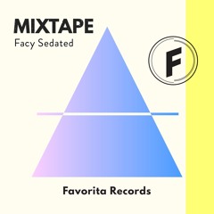 Facy Sedated - MIXTAPE