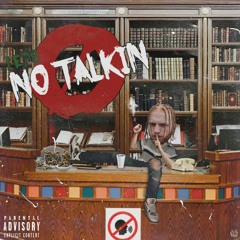 No Talkin (Prod. Filthy Pino)
