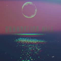 Chandelier Hill (Prod. by D.O.M.)
