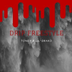 Drip Freestyle - Toney x Lil' Drako (Prod. BirdieBands)