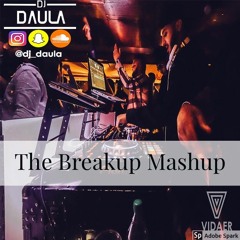 DJ Daula | The Breakup Mashup | November 2018