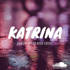 Sergio - Katrina (Prod. Rico Coco)