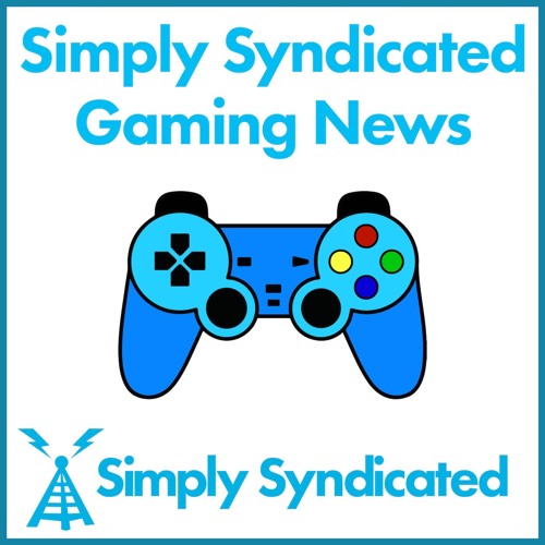 The 72nd Simply Syndicated Gaming News