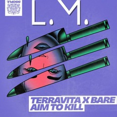 Terravita & Bare - Aim To Kill (Elemn Remix)