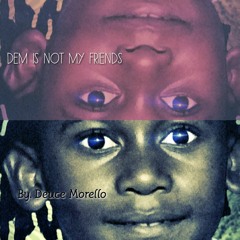 Deuce Morello -Dem Is Not My Friends || prod. Rajid