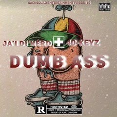 Dumb Ass Ft. 40-KeyZ (Prod. YMP Cash)