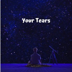 Your tears