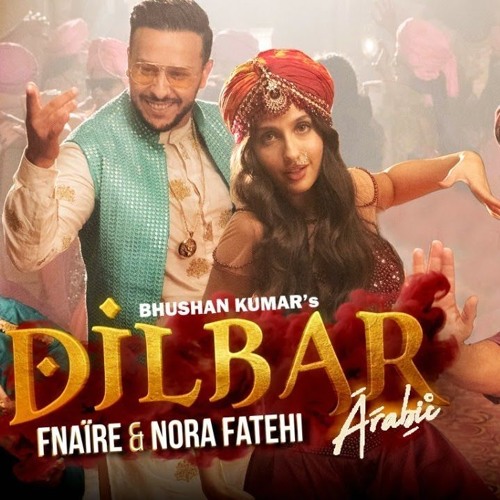 Dilbar Arabic Version  Fnaire Feat. Nora Fatehi