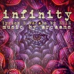 EllE iNfiNity ~ REMIX ~ (vocals & lyrics by EllE | music by arcaans)