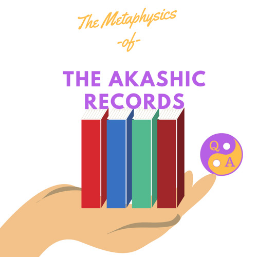 Ep. 15 The Metaphysics of The Akashic Records