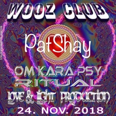 PatShay : Psy / Nightpsy @ Om Kara Psy Ritual Wooz ZH 24.11.2018