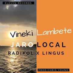 Jaro Local X Radikol X Lingus -Vineki Lambete-