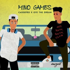 Mind Games (ft. Oye The Dream) [Prod. Casdepro M&m. By Aristo]