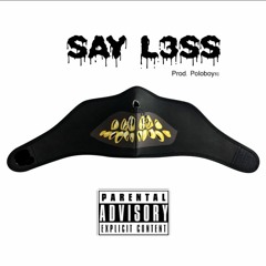 SAY L3SS Prod. Poloboy81 [ig: @saucegunna]