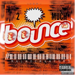2 Much Bounce (Single)