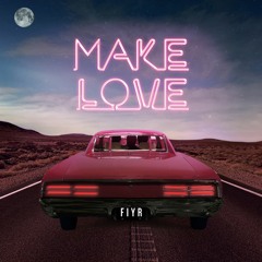 MAKE LOVE