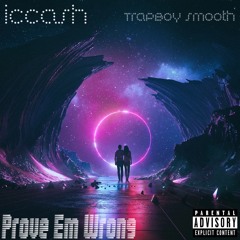 Prove Em Wrong Ft TrapBoy Smooth