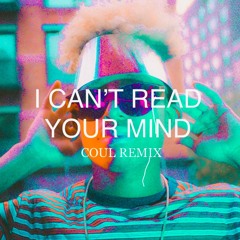 I CAN'T READ YOUR MIND (Do U Wrong Remix)
