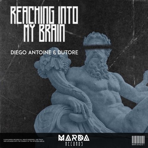 Diego Antoine & Dutore - Reaching Into My Brain (Original Mix)