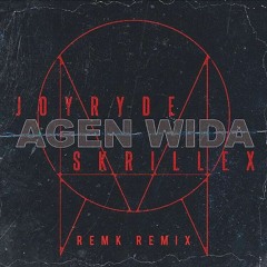 JOYRYDE & SKRILLEX - AGEN WIDA (RemK Remix)