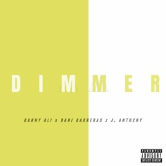 DIMMER (Prod. Illuid Hallis)
