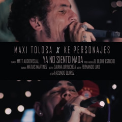 Maxi Tolosa Ft Ke Personajes - Ya No Siento Nada [Single Noviembre 2018]