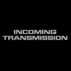 Incoming Transmission