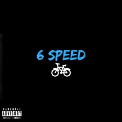 6 SPEED (FEAT. NEWTON) [Prod. MTKBEATZ]