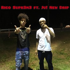 Rico Supr3m3 x Ju! - New Drip( Cdot Huncho Remix)