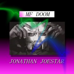 MF DOOM x JONATHAN JOESTAR