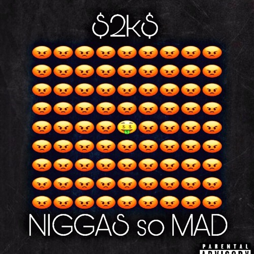 Niggas so Mad