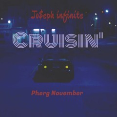 JO$EPH INFINITE - CRUISIN' FT.  PHRGNVMBR (PROD.BY REBELLION)